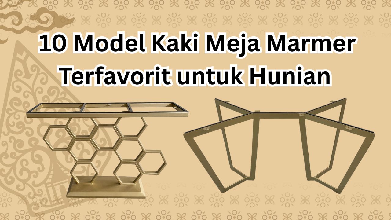 10 Model Kaki Meja Marmer Terfavorit untuk Hunian 